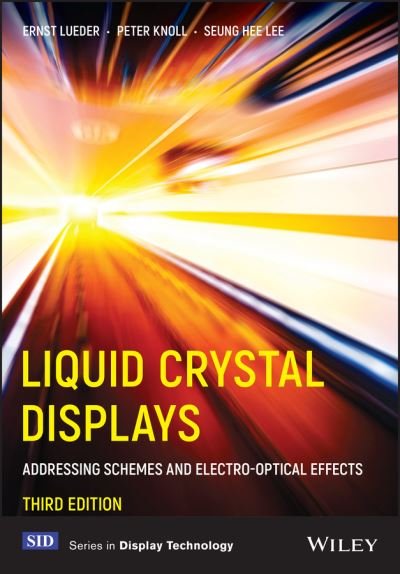 Cover for Lueder, Ernst (University of Stuttgart, Germany) · Liquid Crystal Displays: Addressing Schemes and Electro-Optical Effects - Wiley Series in Display Technology (Hardcover bog) (2022)