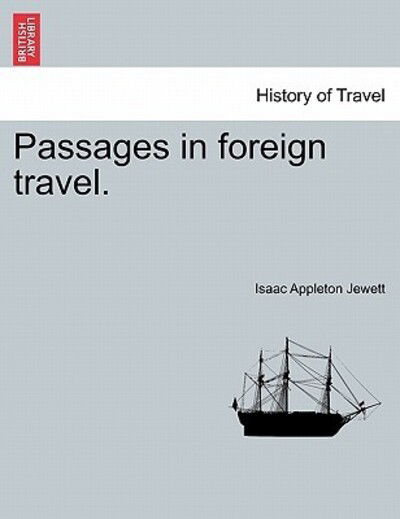 Cover for Isaac Appleton Jewett · Passages in Foreign Travel. (Paperback Book) (2011)