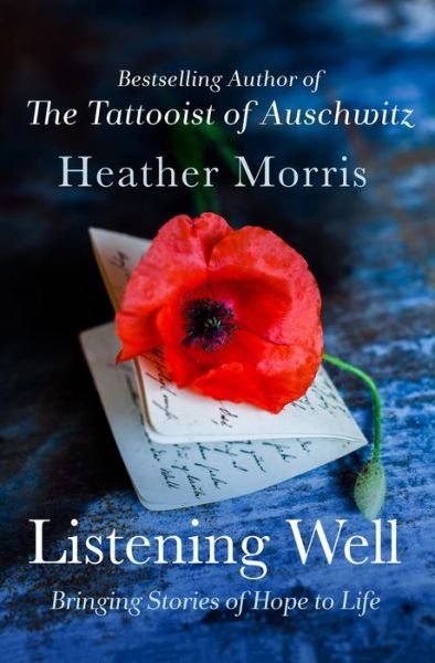 Cover for Heather Morris · Listening Well: Bringing Stories of Hope to Life (Innbunden bok) (2022)