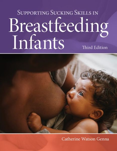 Cover for Catherine Watson Genna · Supporting Sucking Skills In Breastfeeding Infants (Paperback Book) [3 Revised edition] (2016)