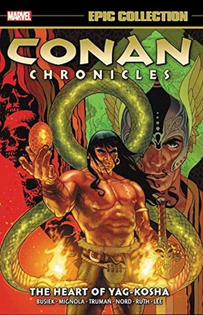 Conan Chronicles Epic Collection: The Heart Of Yag-kosha - Kurt Busiek - Kirjat - Marvel Comics - 9781302915919 - tiistai 2. huhtikuuta 2019