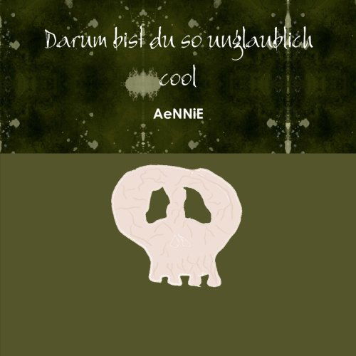 Cover for Aennie · Darum Bist Du So Unglaublich Cool (Paperback Bog) [German edition] (2014)