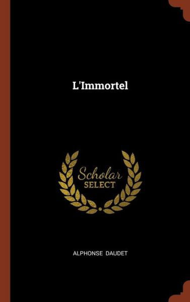 Cover for Alphonse Daudet · L'Immortel (Innbunden bok) (2017)