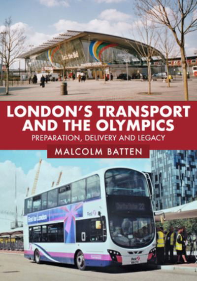 Cover for Malcolm Batten · London's Transport and the Olympics: Preparation, Delivery and Legacy (Paperback Book) (2022)