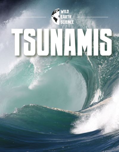 Cover for Isaac Kerry · Tsunamis - Wild Earth Science (Hardcover Book) (2022)