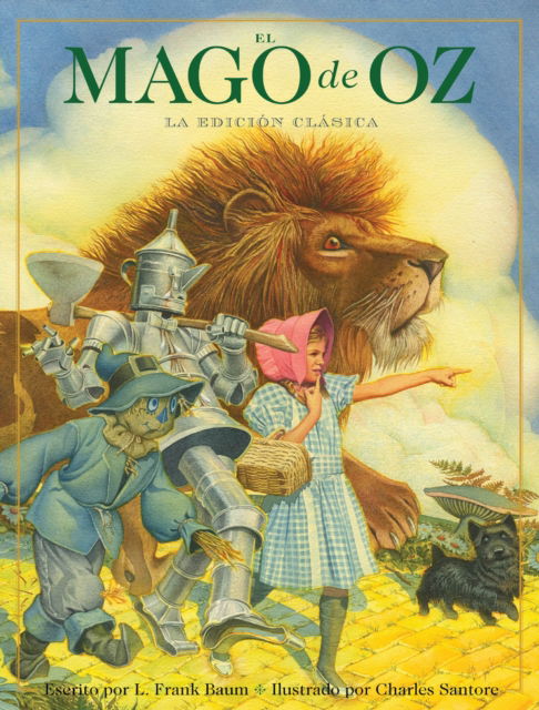 El Mago de Oz: La edicion clasica - Charles Santore Children's Classics - L. Frank Baum - Books - HarperCollins Focus - 9781400350919 - September 11, 2025