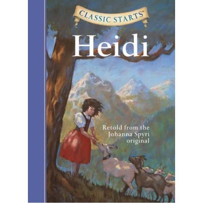 Cover for Johanna Spyri · Classic Starts (R): Heidi: Retold from the Johanna Spyri Original - Classic Starts (Inbunden Bok) [Abridged edition] (2007)