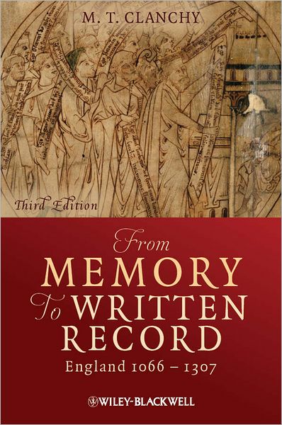 Cover for Clanchy, Michael T. (University of London, UK) · From Memory to Written Record: England 1066 - 1307 (Paperback Book) (2012)