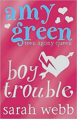 Cover for Sarah Webb · Ask Amy Green: Boy Trouble - Ask Amy Green (Paperback Book) (2009)