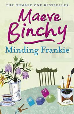 Minding Frankie: An uplifting novel of community and kindness - Maeve Binchy - Books - Orion Publishing Co - 9781409117919 - June 9, 2011