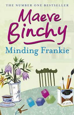 Cover for Maeve Binchy · Minding Frankie: An uplifting novel of community and kindness (Paperback Bog) (2011)