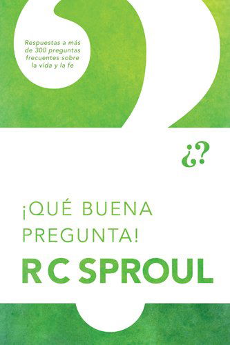 Cover for R. C. Sproul · !Que buena pregunta! (Paperback Book) [Spanish edition] (2011)