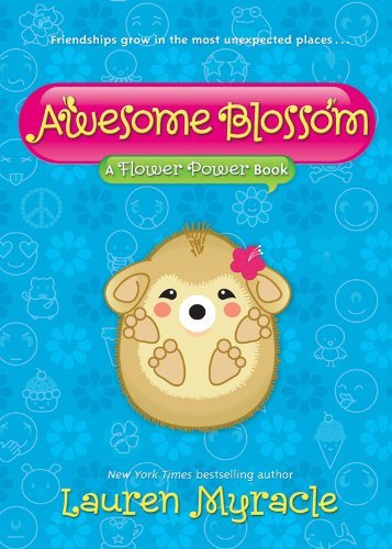 Cover for Lauren Myracle · Awesome Blossom: a Flower Power Book (Paperback Book) (2013)