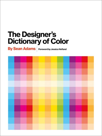 Cover for Sean Adams · The Designer's Dictionary of Color (Innbunden bok) (2017)