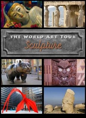 Cover for Amy Sterling Casil · Sculpture - The World Art Tour (Hardcover Book) (2019)