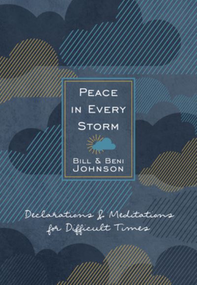 Cover for Bill &amp; Beni Johnson · Peace in Every Storm (Leather Book) (2021)