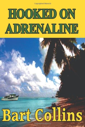 Cover for Bart Collins · Hooked on Adrenaline (Paperback Book) (2006)