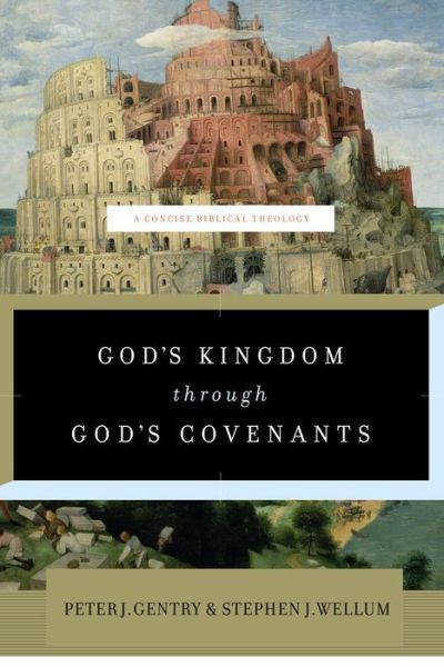 Cover for Peter J. Gentry · God's Kingdom through God's Covenants: A Concise Biblical Theology (Pocketbok) (2015)