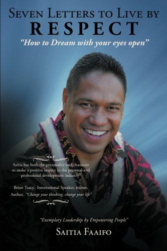 Cover for Saitia Faaifo · Seven Letters to Live By:  Respect: &quot;How to Dream with Your Eye's Open&quot; (Paperback Book) (2008)