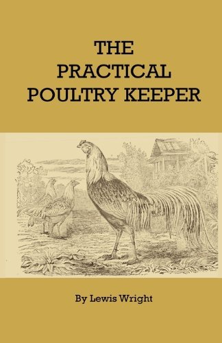 Cover for Lewis Wright · The Practical Poultry Keeper (Inbunden Bok) (2009)