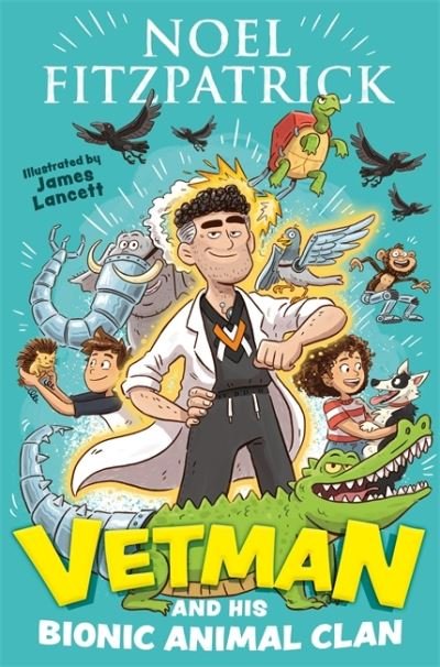 Cover for Noel Fitzpatrick · Vetman and his Bionic Animal Clan: An amazing animal adventure from the nation's favourite Supervet (Pocketbok) (2021)