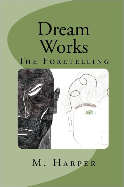 Cover for Maya Harper · Dream Works: the Foretelling (Paperback Book) (2010)