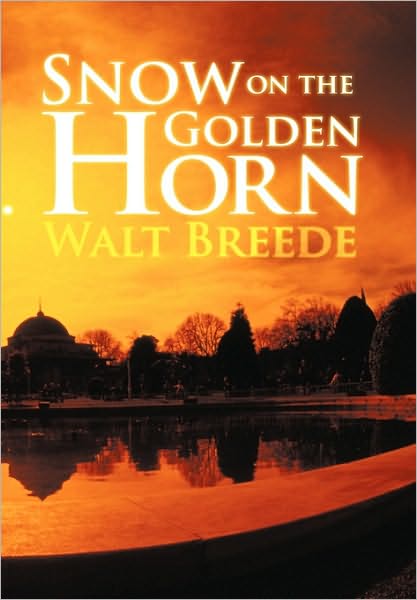 Cover for Walt Breede · Snow on the Golden Horn (Taschenbuch) (2010)