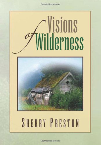 Cover for Sherry Preston · Visions of Wilderness (Hardcover Book) (2010)