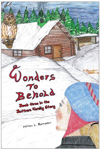 Cover for Milton L Ramsden · Wonders to Behold: Book Three in the Buttram Family Story (Paperback Book) (2010)