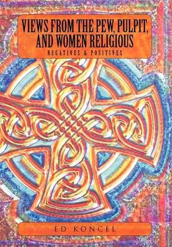 Cover for Ed Koncel · Views from the Pew, Pulpit and Women Religious (Hardcover Book) (2010)
