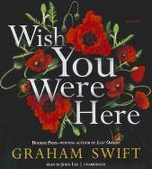 Cover for Graham Swift · Wish You Were Here (Audiobook (CD)) [Unabridged edition] (2012)