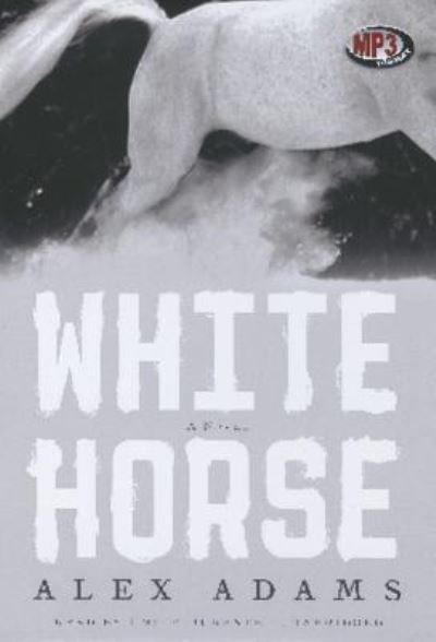 Cover for Alex Adams · White Horse A Novel (MP3-CD) (2012)