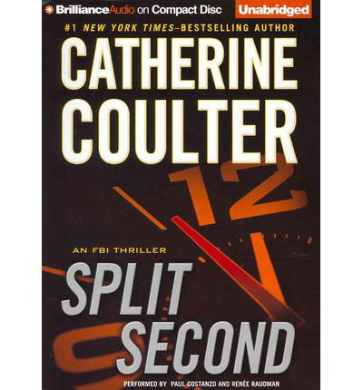 Split Second: an Fbi Thriller - Catherine Coulter - Äänikirja - Brilliance Audio - 9781455897919 - torstai 28. kesäkuuta 2012