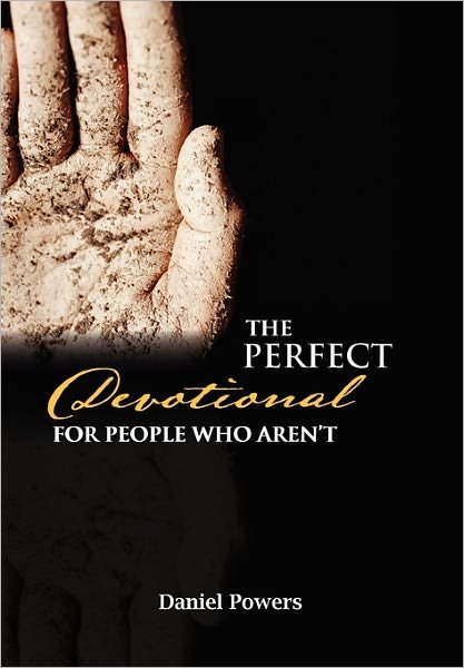 Cover for Daniel Powers · The Perfect Devotional for People Who Aren't (Hardcover Book) (2011)
