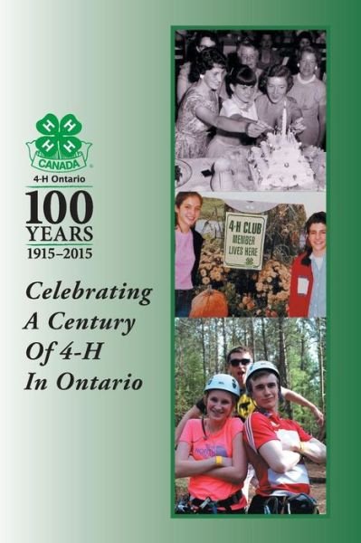 Cover for 4-h in Ontario · Celebrating a Century of 4-h in Ontario (Paperback Book) (2015)