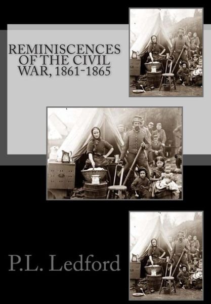 Cover for P L Ledford · Reminiscences of the Civil War, 1861-1865 (Pocketbok) (1909)