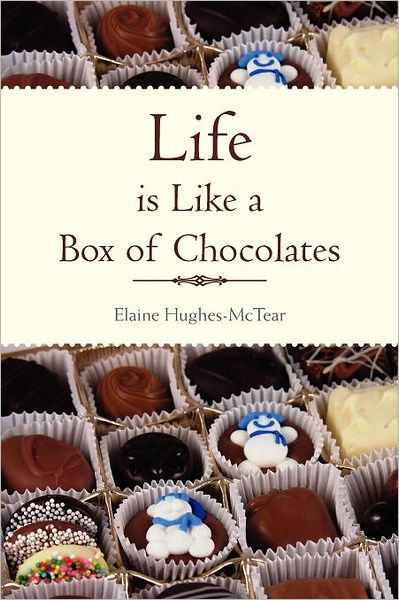 Cover for Elaine Hughes-mctear · Life is Like a Box of Chocolates (Paperback Bog) (2011)