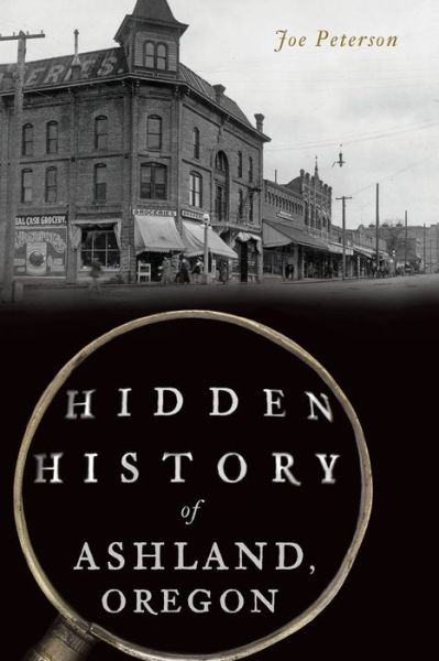 Cover for Joe Peterson · Hidden History of Ashland, Oregon (Paperback Book) (2020)