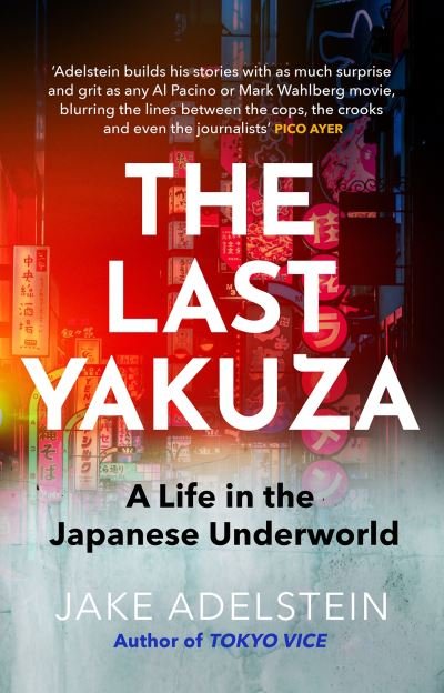 Cover for Jake Adelstein · The Last Yakuza: A Life in the Japanese Underworld (Paperback Book) (2025)