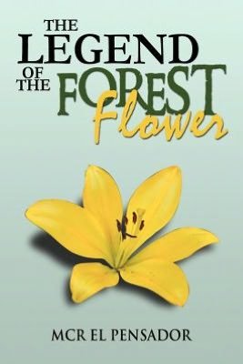 Cover for Mcr El Pensador · The Legend of the Forest Flower (Paperback Book) (2012)