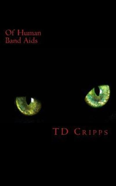Cover for Td Cripps · Of Human Band Aids (Paperback Bog) (2012)