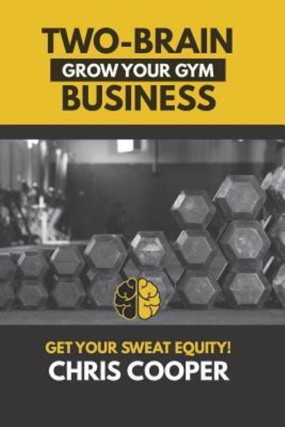 Two-Brain Business - Chris Cooper - Books - Createspace Independent Publishing Platf - 9781479277919 - September 7, 2012