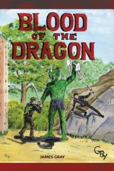 Blood of the Dragon - James Gray - Książki - Dorrance Publishing Co. - 9781480943919 - 24 lipca 2017