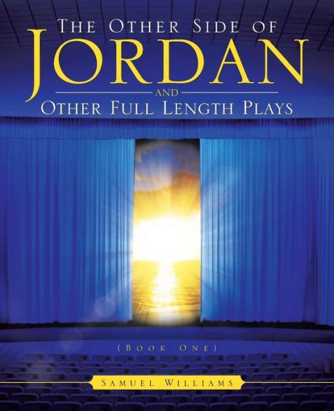 Cover for Samuel Williams · The Other Side of Jordan and Other Full Length Plays (Book One) (Taschenbuch) (2014)