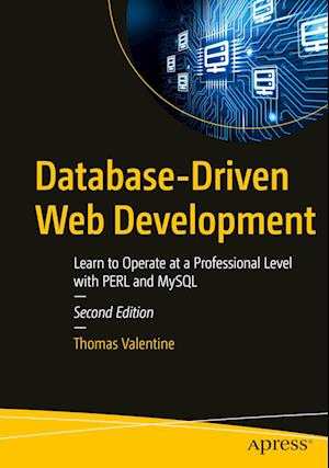 Cover for Thomas Valentine · Database-Driven Web Development: Learn to Operate at a Professional Level with PERL and MySQL (Paperback Book) [Second edition] (2023)