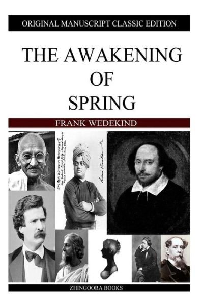 The Awakening of Spring - Frank Wedekind - Książki - Createspace - 9781484929919 - 10 maja 2013