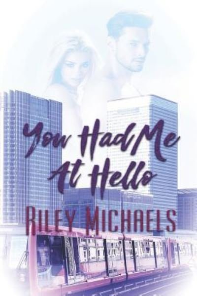 Cover for Riley Michaels · You Had Me at Hello (Paperback Book) (2019)