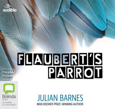 Cover for Julian Barnes · Flaubert's Parrot (Audiobook (CD)) [Unabridged edition]