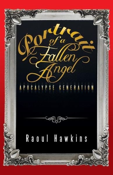 Cover for Raoul Hawkins · Portrait of a Fallen Angel: Apocalypse Generation (Paperback Book) (2014)