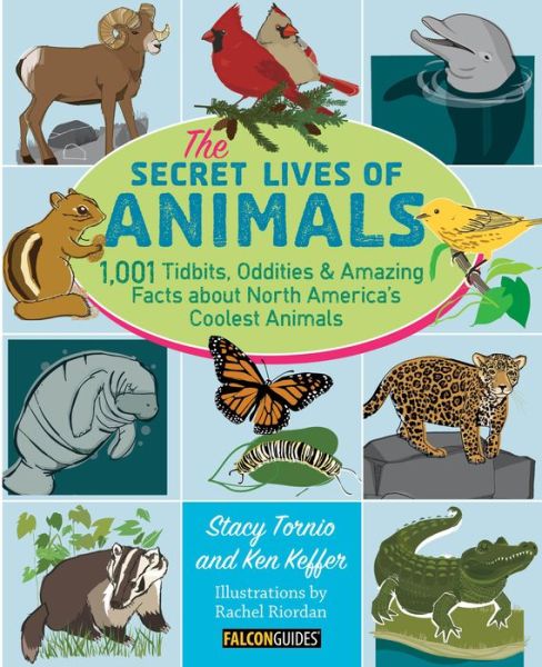 The Secret Lives of Animals: 1,001 Tidbits, Oddities, and Amazing Facts About North America's Coolest Animals - Stacy Tornio - Libros - Rowman & Littlefield - 9781493011919 - 1 de octubre de 2015